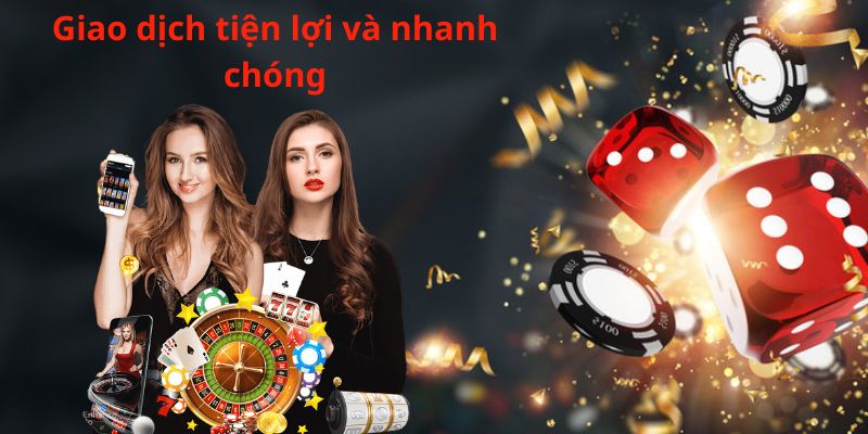 Giao dịch tiện lợi và nhanh chóng